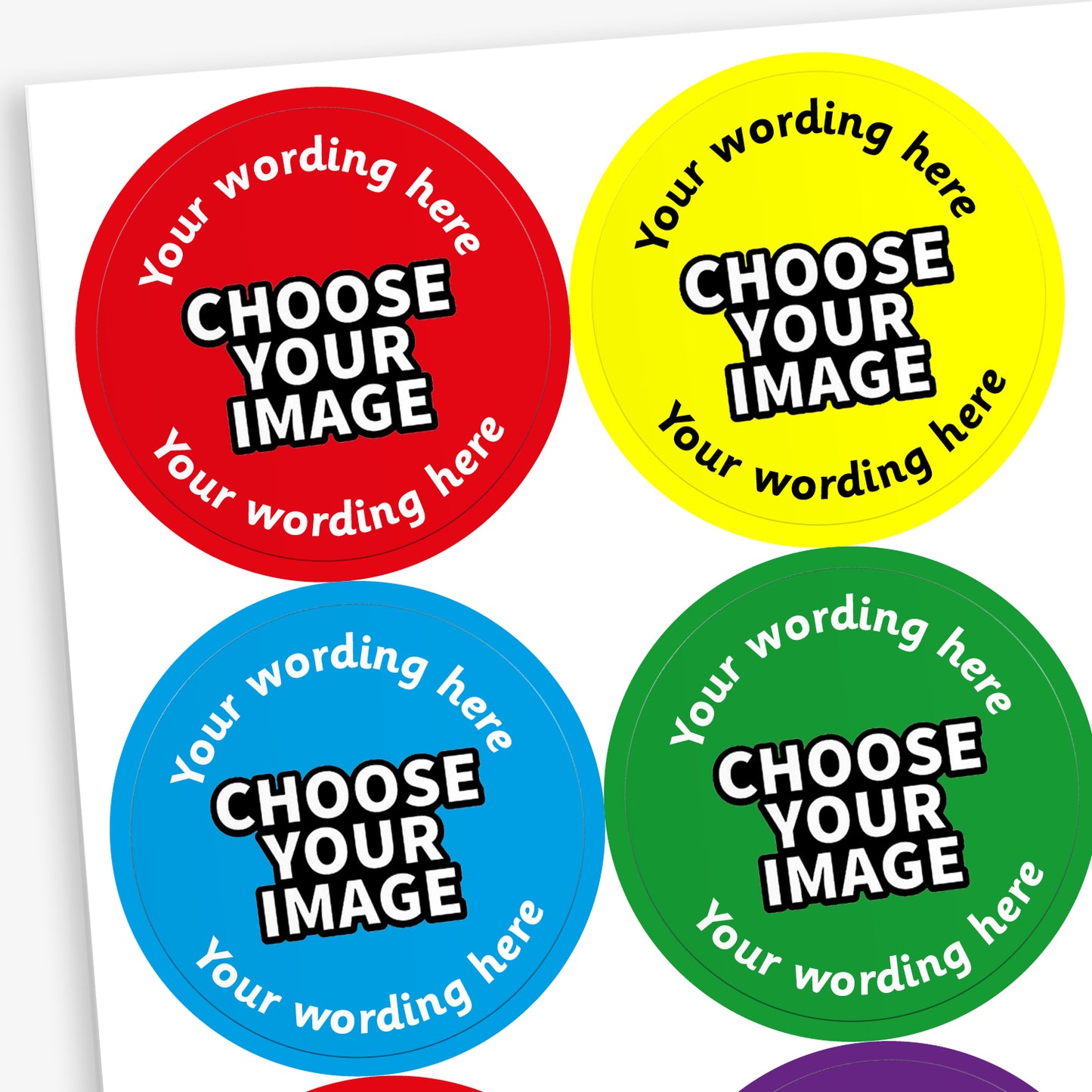 A sheet of circular colourful stickers in red, yellow, cyan, green and purple. The stickers include placeholder text reading 'Your wording here' at the top and bottom, and 'CHOOSE YOUR IMAGE', indicating customisable design options and colour choices.