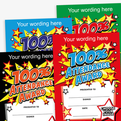 Customisable A5 attendance award certificates featuring a bold '100% Attendance Award' title with starburst graphics. Each certificate allows for personalised wording and the addition of a logo or image, with a choice of four vibrant background colours - cyan, red, green and black. Includes designated spaces for 'Presented to', 'For', 'Signed', and 'Date'.