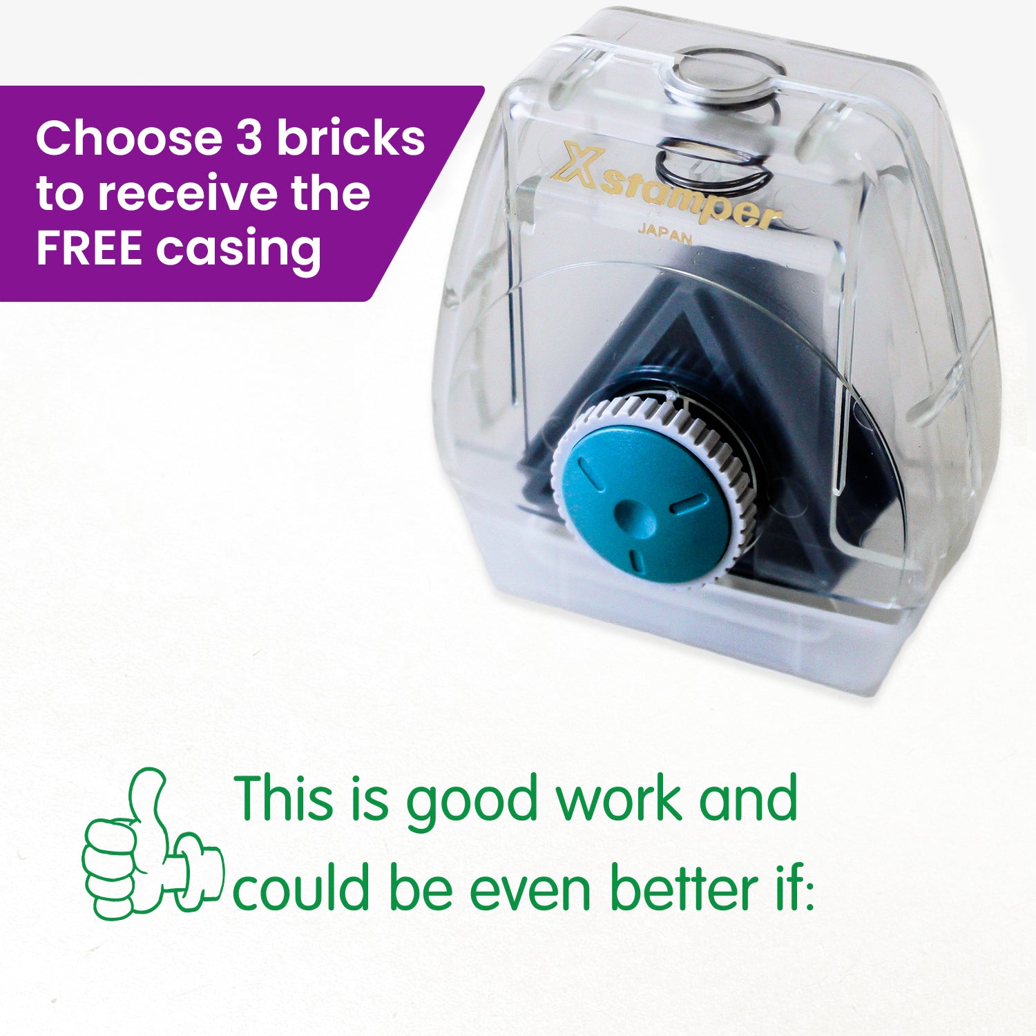One Twist N Stamp brick in green ink.  A thumbs up icon alongside the phrase 'This is good work and could be even better if:' 
