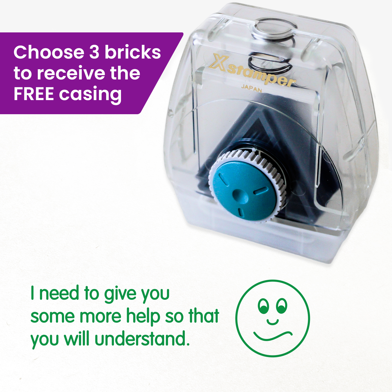 One Twist N Stamp brick in green ink.  Wording 'I need to give you some more help so that you will understand' with an unsure emoji face next to the phrase.